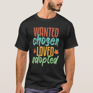 T-shirt Recherché Choisi Aimé Adopté