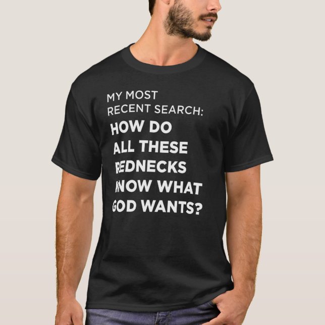 T-shirt Recherche Comment Tous Ces Rednecks Savent Ce Que  (Devant)