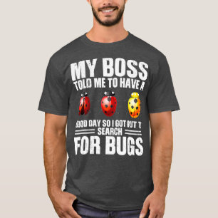 T-shirt Recherche De Bugs Insect Drôle Entomologiste