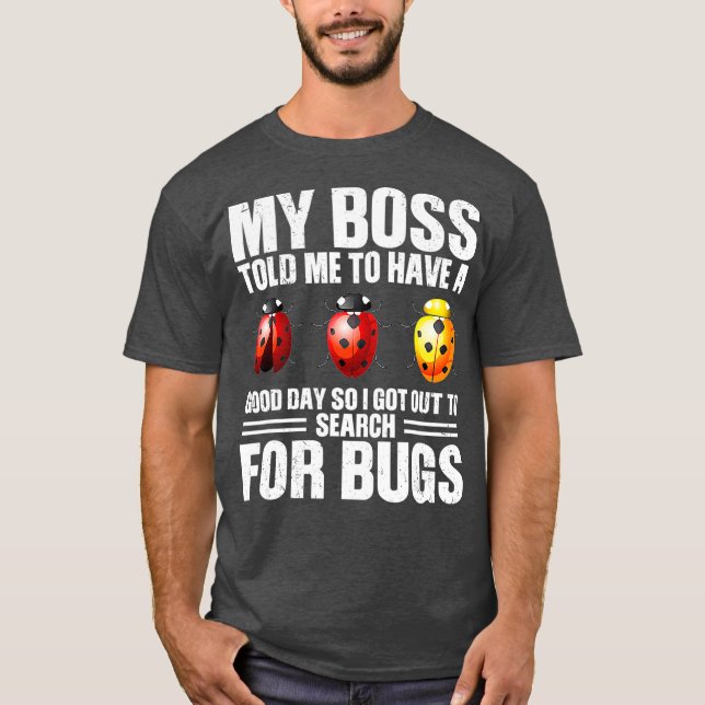 T-shirt Recherche De Bugs Insect Drôle Entomologiste (Devant)