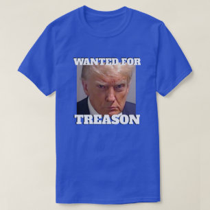 T-shirt Recherché pour trahison Trump