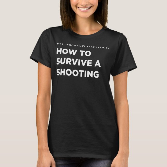 T-shirt Rechercher Comment Survivre À Une Tir (Devant)