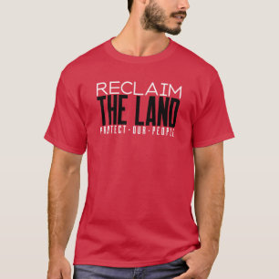 T-shirt Réclamer La Terre Protéger Nos Peuples Droits Fonc