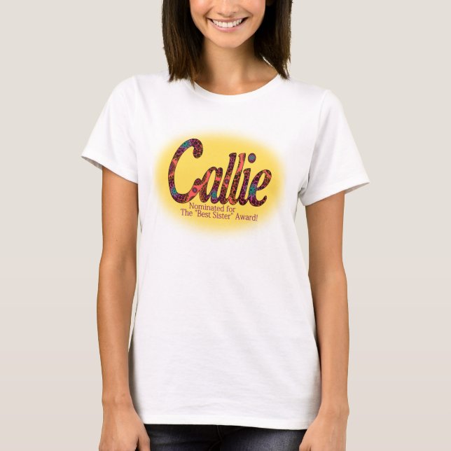 T-shirt Récompense de Callie, nommée ou meilleure de soeur (Devant)