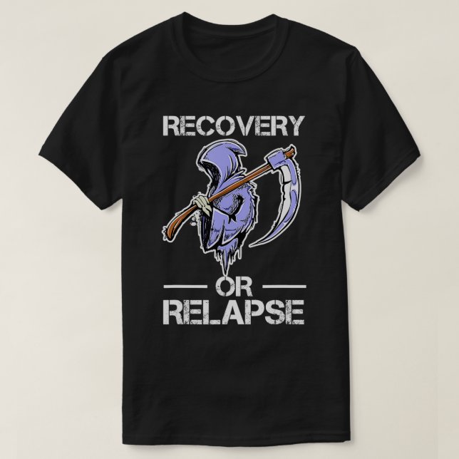 T-shirt Recovery or Relapse Narcotics Anonymous Funny Quot (Design devant)