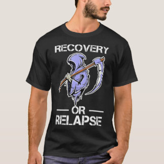 T-shirt Recovery or Relapse Narcotics Anonymous Funny Quot
