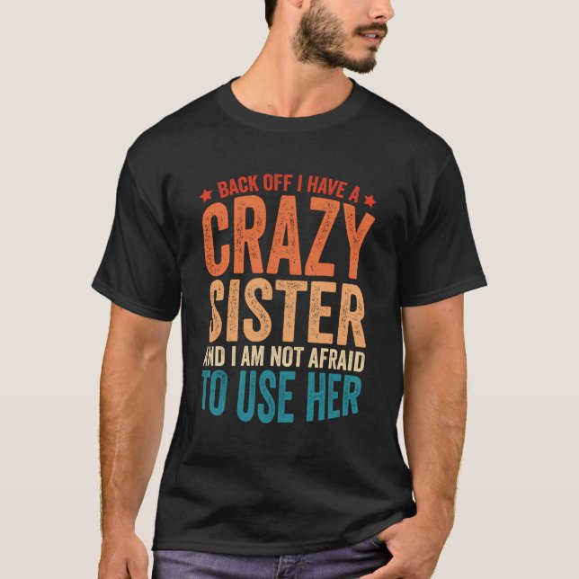 T-shirt Recule J'Ai Une Fou Soeur (Devant)