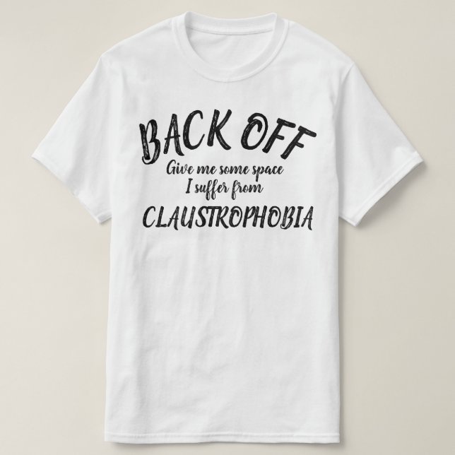 T-shirt Recule je souffre de claustrophobie chemise de slo (Design devant)
