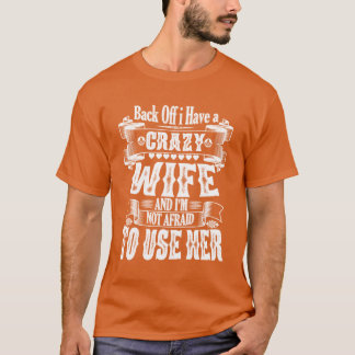 T-shirt Reculez, j'ai une femme folle et je n'ai pas peur