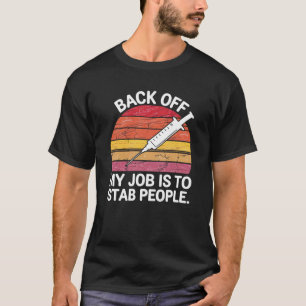 T-shirt Reculez, Mon Travail Est De Poignarder Les Gens -