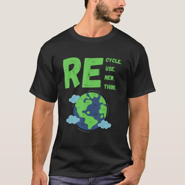T-shirt Recycle Reuse Renew Rethink Earth Day Environmenta (Devant)