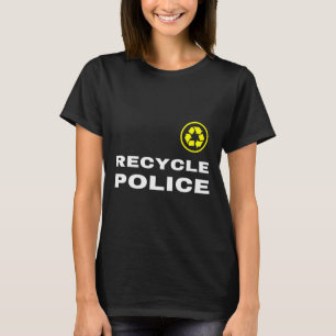 T-shirt Recycler La Police Drôle Recycler Slogan Dit Citat