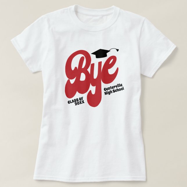 T-shirt Red Bye Graduation Cap Senior (Design devant)