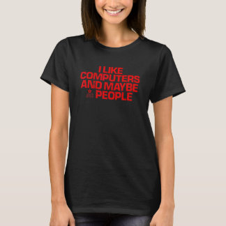 T-shirt Red Dit Que J'Aime Les Ordinateurs Et Peut-Être 3