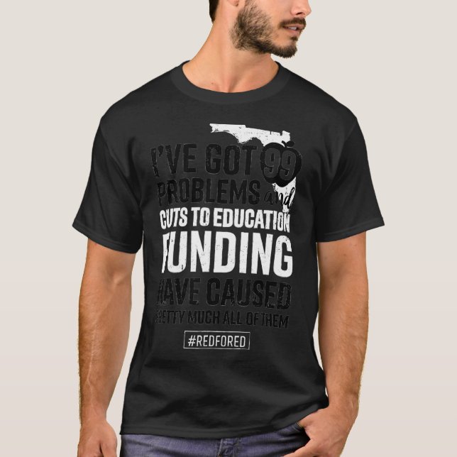 T-shirt Red For Ed Florida Teacher Protest 99 Problems  (Devant)