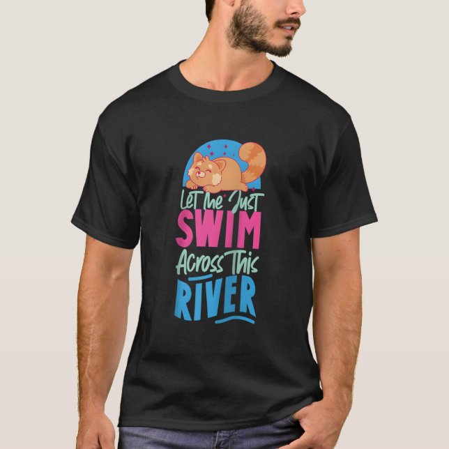 T-shirt Red Panda Let Me Just Swim Across This River Baseb (Devant)