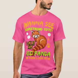 T-shirt Red Panda veut voir quelque chose de mignon