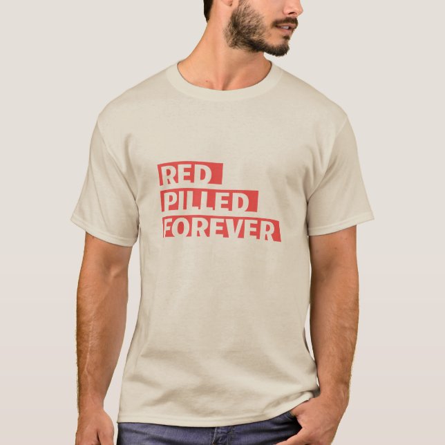 T-shirt Red Pilled Forever - There's no going back (Devant)