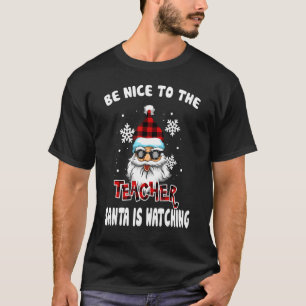 T-shirt Red Plaid Be Nice To The Teacher Santa Is Watching