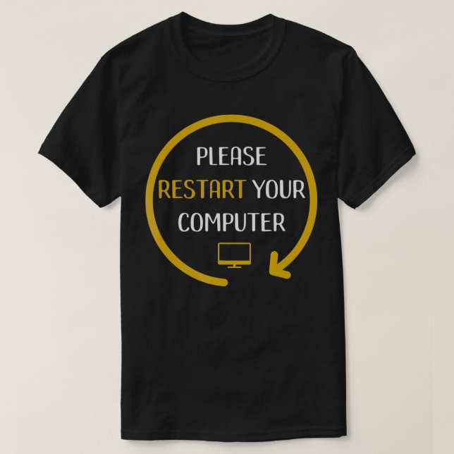 T-shirt Redémarrez votre ordinateur (Design devant)
