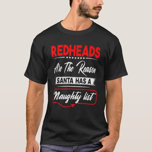 T-shirt Redheads Est La Raison Pour Laquelle Père Noël A U (Devant)