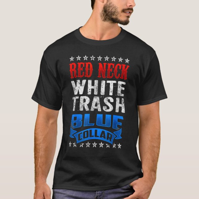 T-shirt Redneck White Trash Blue Collar Red Neck (Devant)