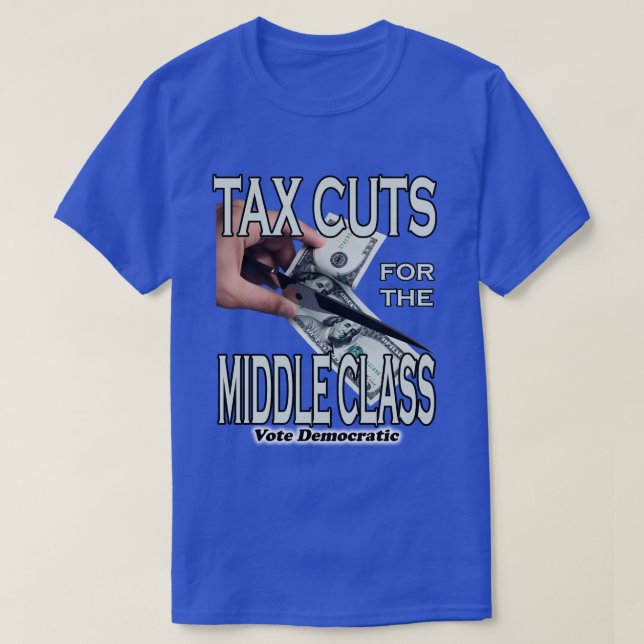 T-shirt Réductions D'Impôts Pour La Classe Moyenne (Design devant)