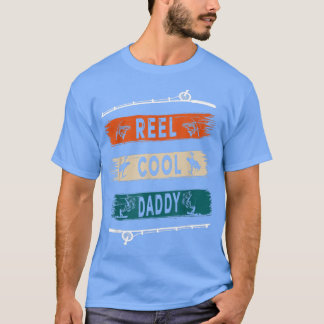 T-shirt Reel Cool Daddy Pêcheur Drôle Drôle Tee de pêche