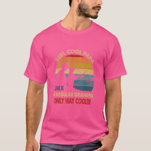 T-shirt Reel Cool Papa Comme Une Grand-Mère Régulière Seul