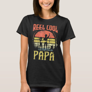 T-shirt Reel Cool Papa Pêche Papa Fête des pères Pêcheur