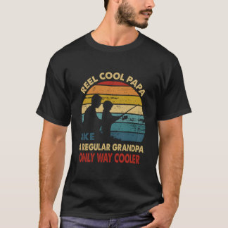 T-shirt Reel Papa Like Regular Grandpa Only Way Er