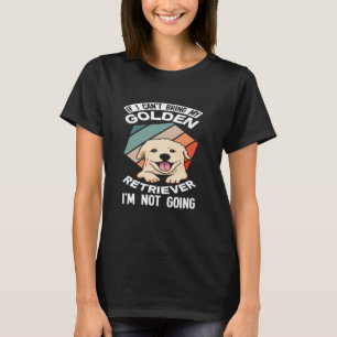 T-shirt Réessayer Si Je Ne Peux Pas Amener Mon Golden Retr