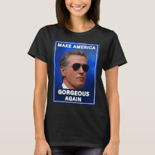 T-shirt Refaire la beauté de l'Amérique, Gavin Newsom drôl