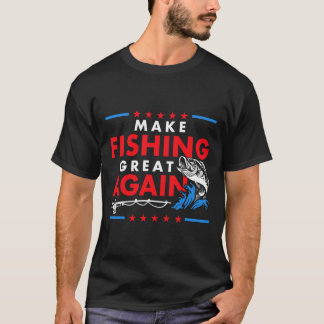 T-shirt Refaire la pêche grande à nouveau Drôle de pêcheur