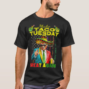 T-shirt Refaire Mardi Taco Grande Encore Trump Drôle 1