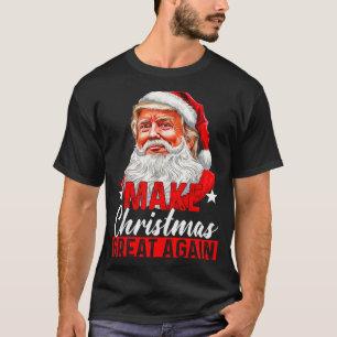 T-shirt Refaire Noël Grande Encore Santa Drôle Trump Noël 