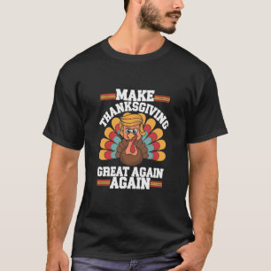 T-shirt Refaire Thanksgiving Great Again Trump Dinde 2024