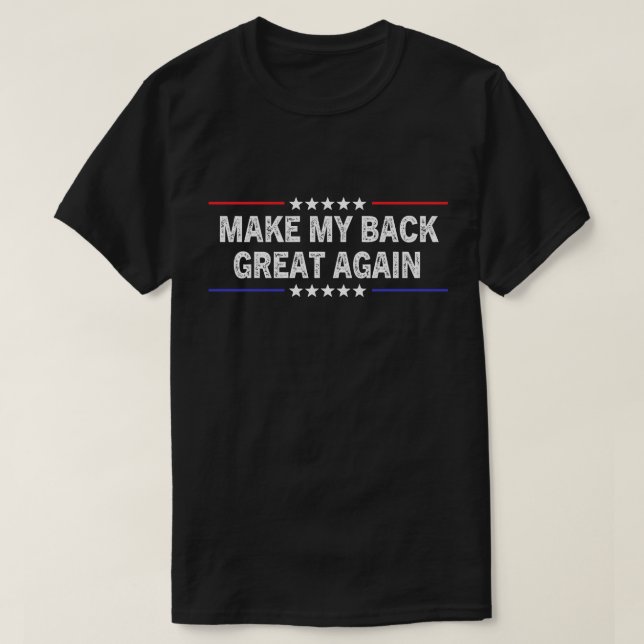 T-shirt Refaisons Mon Dos Grande Encore Récupération de la (Design devant)