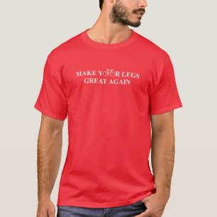 T-shirt Refaites la Grandeur à Vos Jambes