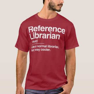T-shirt Reference Librarian Definition Normal Only Gift