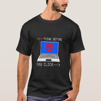 T-shirt Réfléchissez avant de cliquer sur Cybersécurité Se