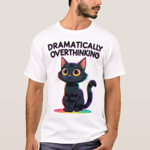 T-shirt Réflexion excessive dramatique – Amateur de chat d