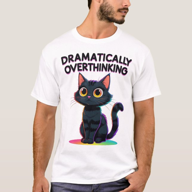 T-shirt Réflexion excessive dramatique – Amateur de chat d (Devant)