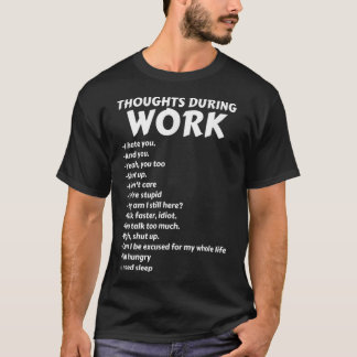 T-shirt Réflexions pendant le travail 