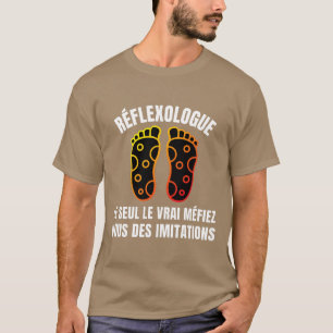 T-shirt Réflexologue le seul le vrai méfiez vous