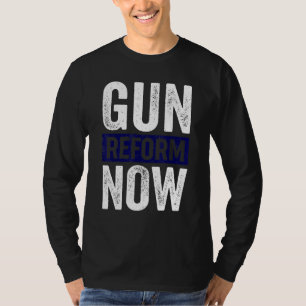 T-shirt Réforme des armes à feu maintenant pas de journée