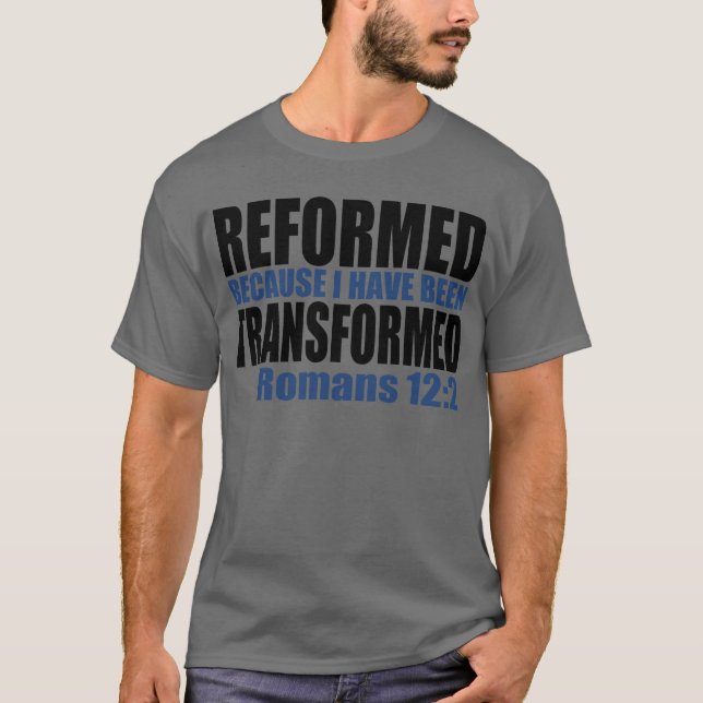 T-shirt Reformé parce que j'ai été transformé (Devant)