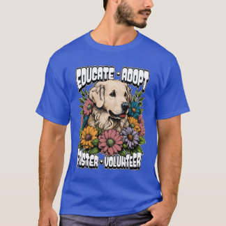 T-shirt Refuge pour animaux Éduquer Adopter Héberger Amour