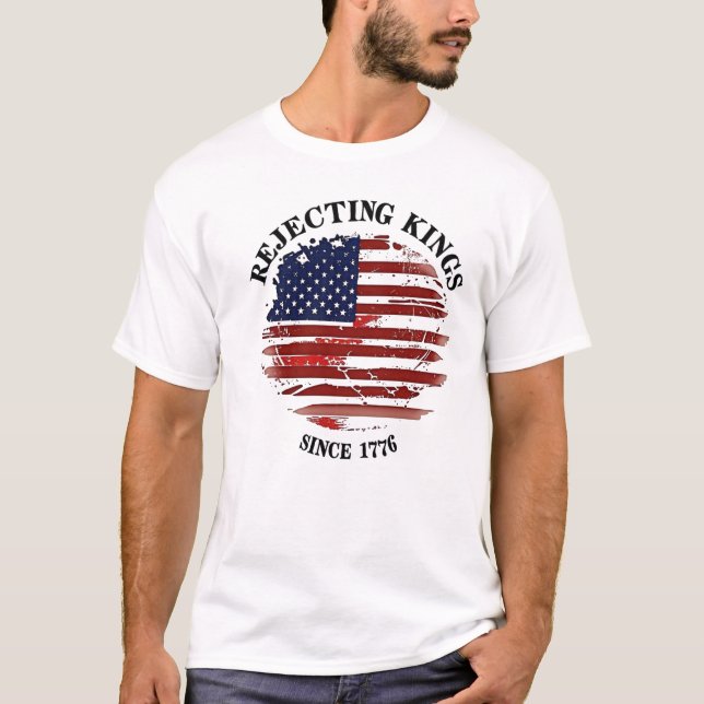 T-shirt Refusant les rois Drapeau américain Design Depuis  (Devant)