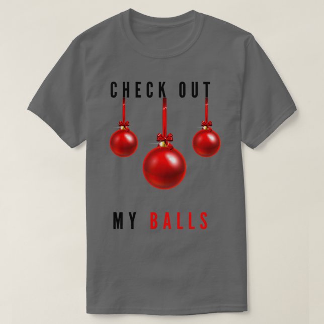 T-shirt Regarde Mes Boules Drôle Dirty Christmas Joke Funn (Design devant)